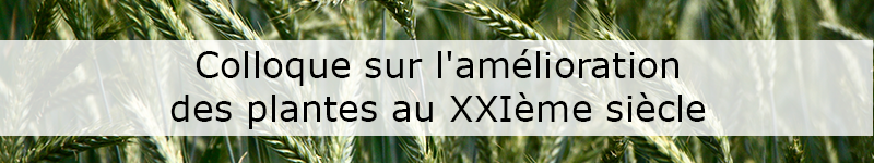 Colloque sur l‘amélioration des plants au XXIème siècle